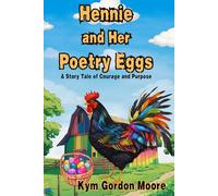Hennie and Her Poetry Eggs: A Story Tale of Courage and Purpose