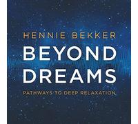 Hennie Bekker - Beyond Dreams - Pathways to Deep Relaxation