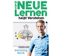 Henning Beck Das neue Lernen: heißt Verstehen (Paperback)