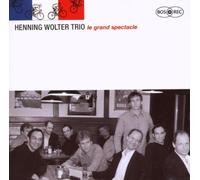 Henning Wolter Trio - Le Grand Spectacle