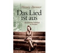 Henny Brenner Das Lied ist aus: Ein jüdisches Schicksal in Dresden (Hardback)