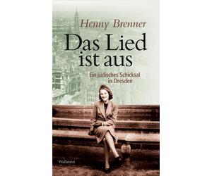 Henny Brenner Das Lied ist aus: Ein jüdisches Schicksal in Dresden (Hardback)