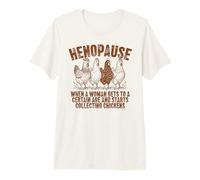 Henopause Funny Chicken Lover Woman Aging Humor Premium T-Shirt