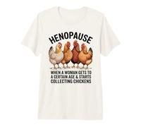 Henopause Funny Chicken Mom Collector Meme Premium T-Shirt