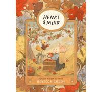 Henri and Miko: Autumn in Bosk Olivette : A fully illustrated hardback gift book set in a cosy woodland world - includes stories, a recipe, activities, poems and more! Ages 4-8
