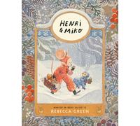Henri and Miko: Winter in Bosk Olivette : A fully illustrated hardback gift book set in a cosy woodland world - includes stories, a recipe, activities, poems and more! Ages 4-8