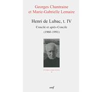 HENRI DE LUBAC, IV: Tome 4, Concile et après-Concile (1960-1991)