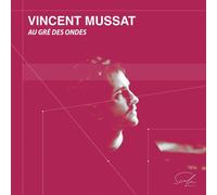 Vincent Mussat – Au Gré des Ondes – CD – Harmonia Mundi