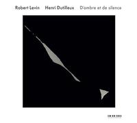 Henri Dutilleux: D'ombre et de silence