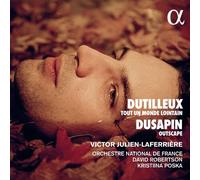 Victor Julien-Laferriere – Dutilleux: Tout un monde lointain / Dusapin: Outscape