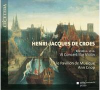 Le Pavillon De Musique; Ann Cnop - Henri-Jacques De Croes: VI Concerti For Violin