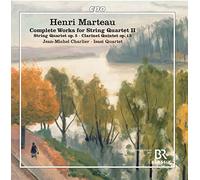 Henri Marteau: Complete Works for String Quartet II - String Quartet, Op. 5, Clarinet Quintet, Op. 13