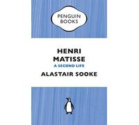 Henri Matisse: A Second Life