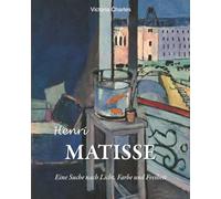 Henri Matisse: Eine Suche nach Licht, Farbe und Freiheit