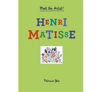 Henri Matisse: Meet the Artist by Geis, Patricia (2014) Hardcover