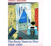 Henri Matisse: The early years in Nice, 1916-1930