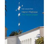 Henri Matisse: The Vence Chapel