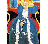 Henri Matisse: Una búsqueda de la luz, el color y la libertad