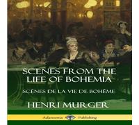Henri Murger Scenes from the Life of Bohemia: Scènes De La Vie De Bohême Henri Murger Multicolor