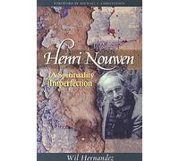 Henri Nouwen: A Spirituality of Imperfection