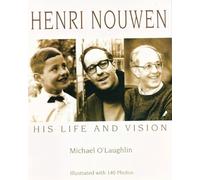 Henri Nouwen: His Life and Vision