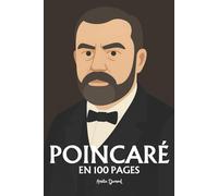 Henri Poincaré: l'essentiel de ses travaux en 100 pages