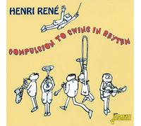 Henri Rene - Compulsion To Swing In Rhythm