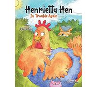Henrietta Hen In Trouble Again