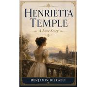 HENRIETTA TEMPLE: A LOVE STORY