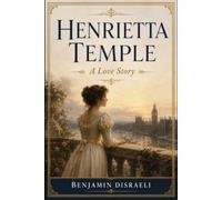 HENRIETTA TEMPLE: A LOVE STORY