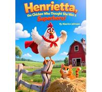 Henrietta, the Chicken Who Thought She Was a Superhero