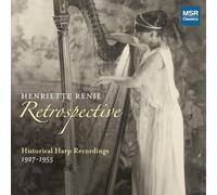 Henriette Renié - Henriette Renié Retrospective: Historical Harp Recordings 1927-1955, Digitally Remastered Collection, Classical Audio CD