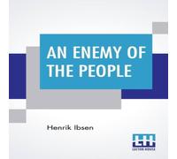 Henrik Ibsen An Enemy Of The People: Translated By R. Farquharson Sharp N/A Book Henrik Ibsen Multicolor