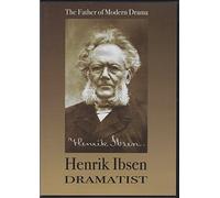 Henrik Ibsen: DRAMATIST