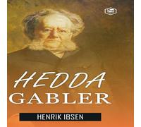 Henrik Ibsen Hedda Gabler: A Drama in Four Acts (Hardcover Library Edition) Henrik Ibsen Multicolor