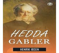 Henrik Ibsen Hedda Gabler: A Drama in Four Acts Paperback Book Henrik Ibsen Multicolor