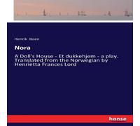 Henrik Ibsen Nora:A Doll's House - Et dukkehjem - a play. Translated from the Henrik Ibsen Multicolor