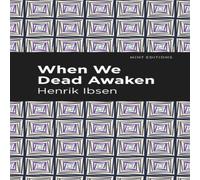 Henrik Ibsen When We Dead Awaken Paperback Book Henrik Ibsen Multicolor