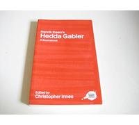 Henrik Ibsen's Hedda Gabler: A Routledge Study Guide and Sourcebook (Routledge Guides to Literature)