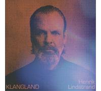 Henrik Lindstrand – Klangland – CD (2023)