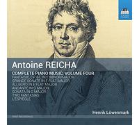 Henrik Lowenmark - Antoine Reicha: Piano Music, Volume Four