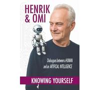 Henrik & Omi - Knowing Yourself: 1 (Henrik & Omi - The Human and AI Dialogues)