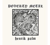 Henrik Palm – Poverty Metal – Vinyl 12" (2020)