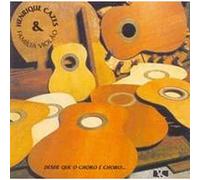 Henrique Cazes & Familia Viol - Desde Que O Choro E Choro