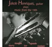 Henriques, Jakob - JaKob Henriques, guitar plays music from19th