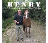Henry: A Carriage Driving Pony's Life And Adventures