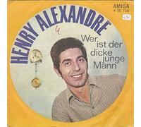 Henry Alexandré - Wer Ist Der Dicke Junge Mann / Das War Ein Abend