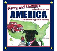 Henry and Matilda's Adventure Across America, Celebrating 250 Years