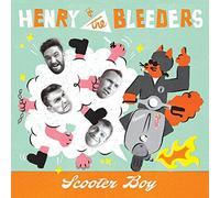 Henry and the Bleeders - Scooter Boy [VINYL]