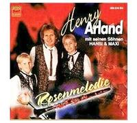 Henry Arland mit seinen Söhnen Hansi & Maxi - Rosenmelodie [Edition "Koch Präsent Gold" - DDD Recording]